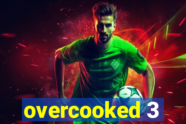 overcooked 3